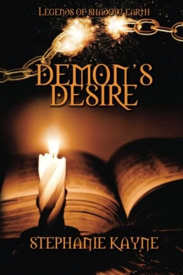 Demon's Desire: A Legends of Shadow Earth Novel