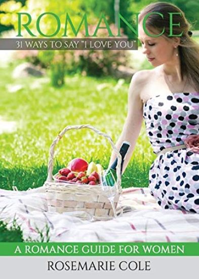 Romance: 31 Ways to Say I Love You