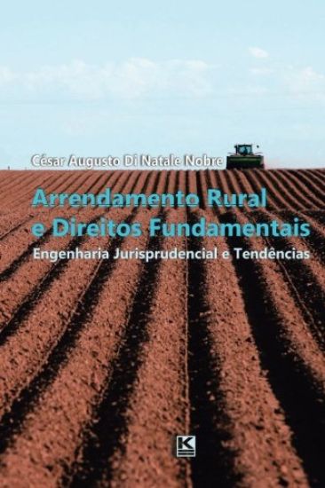 Arrendamento Rural e Direitos Fundamentais: Engenharia Jurisprudencial e Tendências