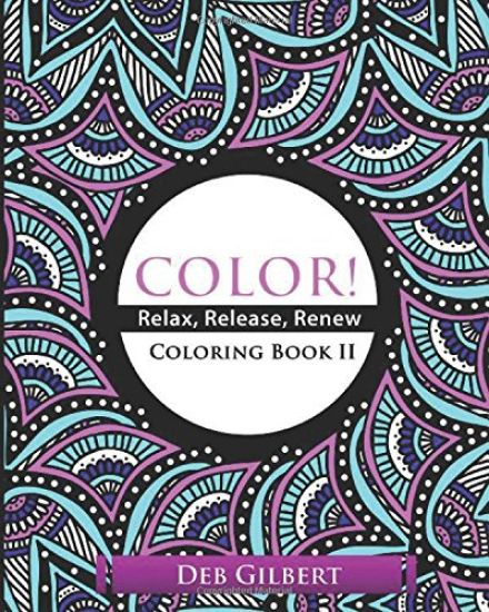 Color! Relax, Release, Renew Coloring Book II