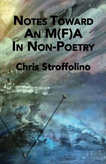 Notes Toward An M(F)A In Non-Poetry: (& Other Essays on Poetry, Academia & Culture)