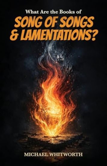What Are the Books of Song of Songs & Lamentations?