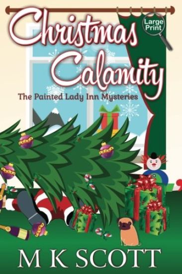 The Painted Lady Inn Mysteries: Christmas Calamity: A Cozy Mystery with Recipes