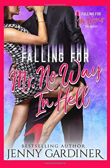 Falling for Mr. No Way in Hell