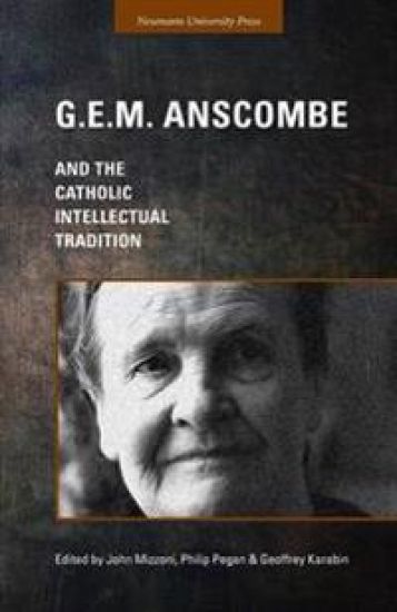 G.E.M. Anscombe and the Catholic Intellectual Tradition