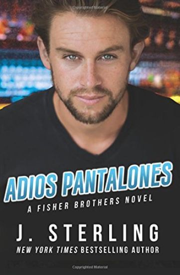 Adios Pantalones: A Fisher Brothers Novel