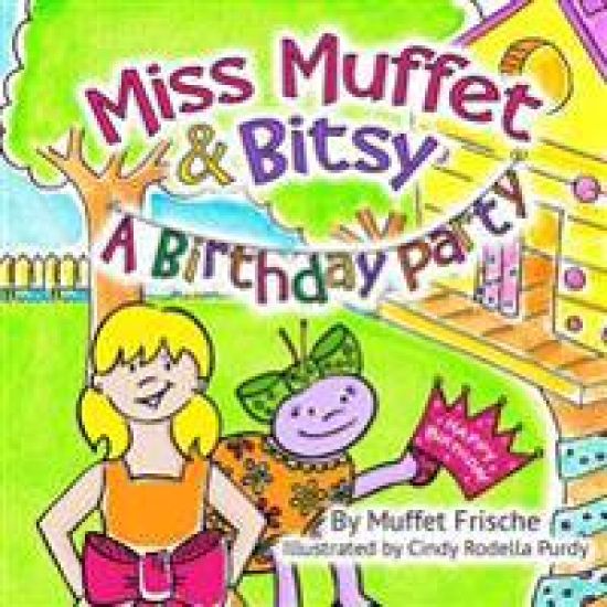 Miss Muffet & Bitsy: A Birthday Party