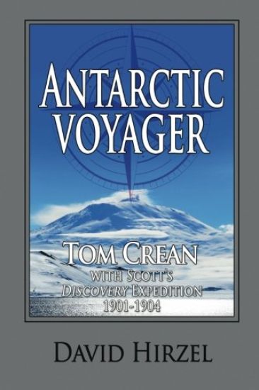 Antarctic Voyager: Tom Crean: with Scott's 'Discovery' Expedition 1901-1904