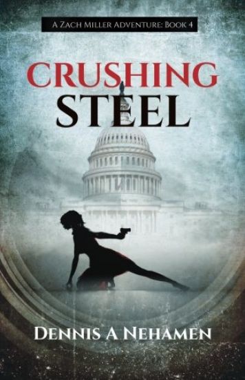 Crushing Steel: A Zach Miller Adventure (Book 4)