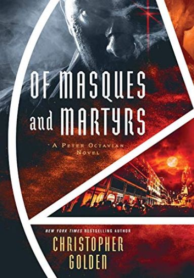 Of Masques and Martyrs: A Peter Octavian Novel