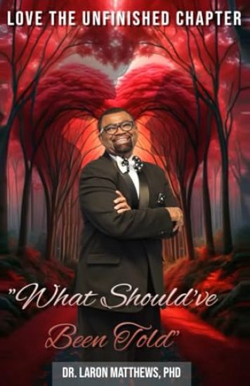 Love the Unfinished Chapter "What Should've Been Told"