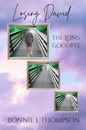Losing David... the Long Goodbye