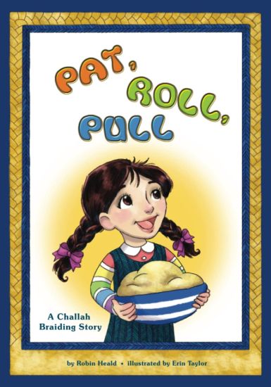 Pat Roll, Pull: A Challah Braiding Story