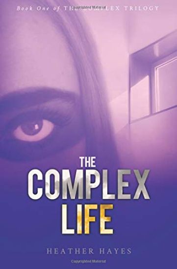The Complex Life: Young Adult Dystopian Page-Turner with a Hint of Young LOVE