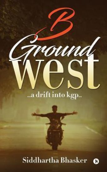 B Ground West: ..a Drift Into Kgp..