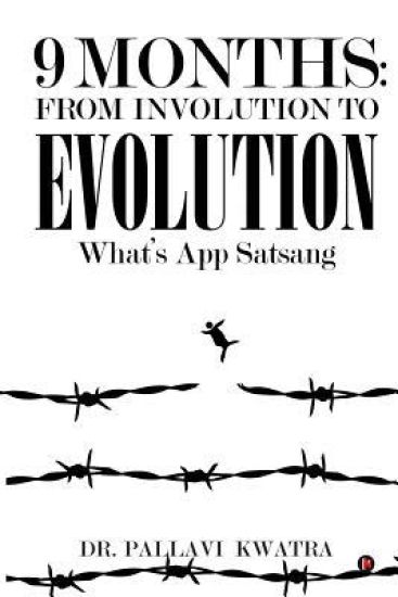 9 Months: From Involution to Evolution: What's App Satsang