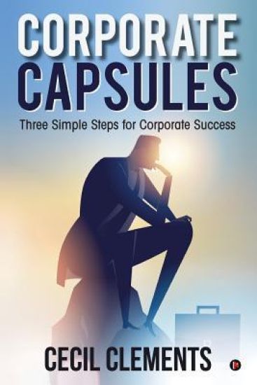 Corporate Capsules: Three Simple Steps for Corporate Success