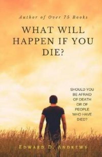 What Will Happen If You Die?