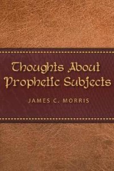 Thoughts About Prophetic Subjects