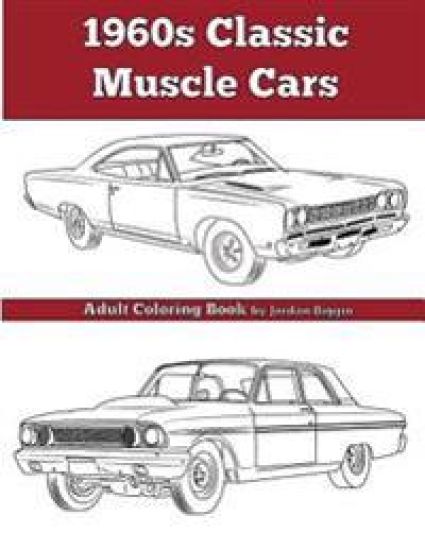 1960's Classic Muscle Cars: An Adult Coloring Book
