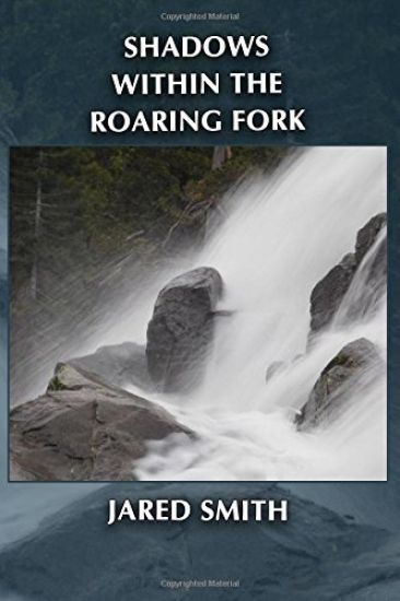 Shadows Within the Roaring Fork