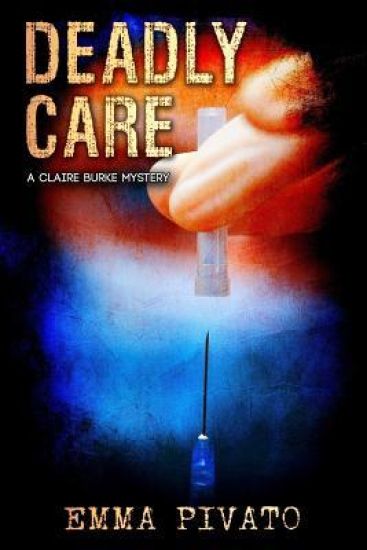Deadly Care: A Claire Burke Mystery