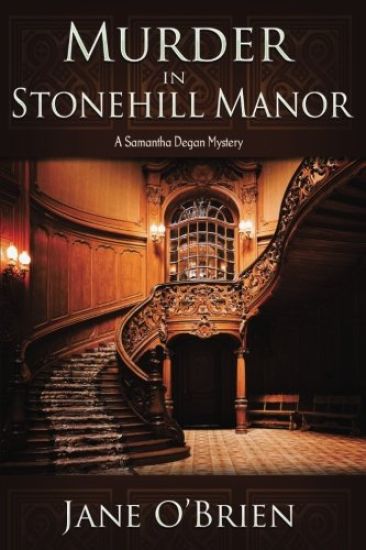 Murder in Stonehill Manor: A Samantha Degan Mystery