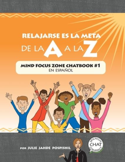 Relajarse es la Meta de la A a la Z: Mind Focus Zone Chatbook #1 en español