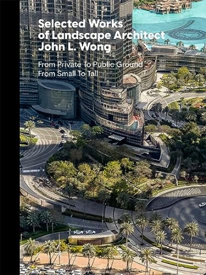 Selected Works of Landscape Architect John L.Wong