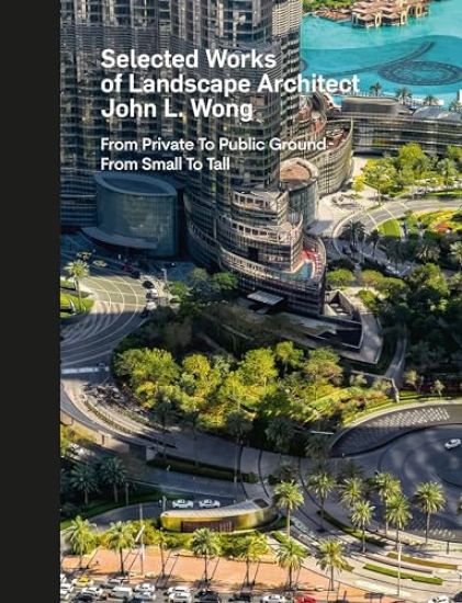 Selected Works of Landscape Architect John L. Wong