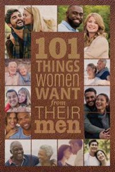 101 Things Women Want from Their Men