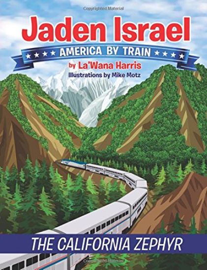 Jaden Israel: America By Train: The California Zephyr