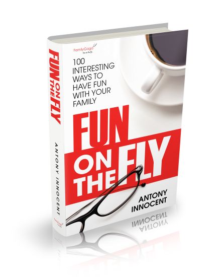 Fun on the Fly: 100 Interesting Ways to Have Fun with Your Family