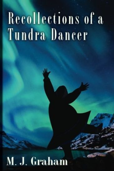 Recollections of a Tundra Dancer