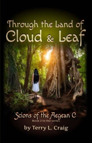 Through the Land of Cloud and Leaf: Book 2 in the Scions of the Aegean C series