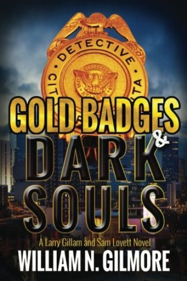 Gold Badges & Dark Souls: A Larry Gillam and Sam Lovett Novel
