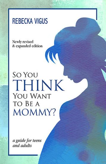 So You Think You Want to Be a Mommy?