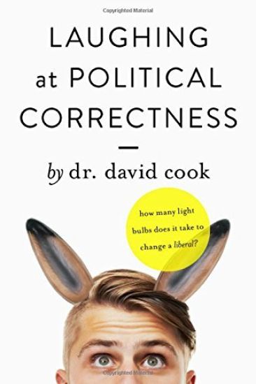 Laughing at Political Correctness: How many lightbulbs does it take to change a liberal?