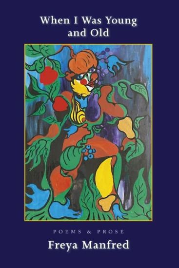When I Was Young & Old: Poems & Prose
