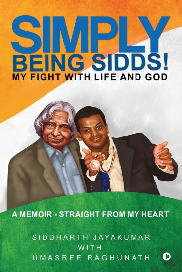 Simply Being Sidds!: My Fight with Life and God
