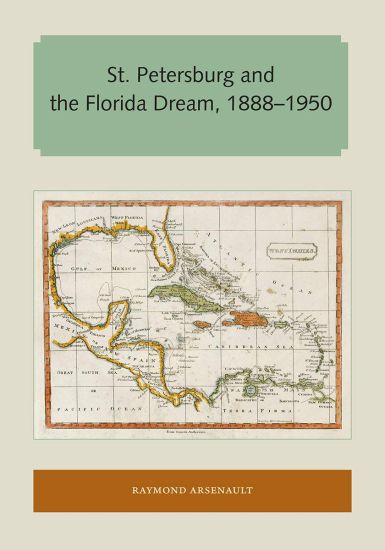 St. Petersburg and the Florida Dream, 1888–1950