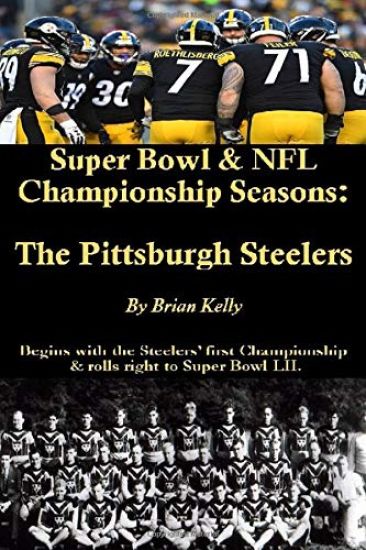 Super Bowl & NFL Championship Seasons: The Pittsburgh Steelers: Begins with the Steelerss first Championship a& rolls right past Super Bowl XLV.
