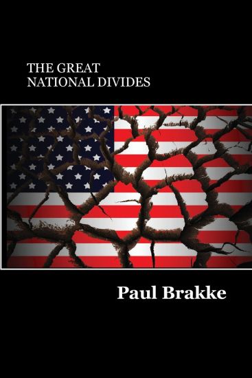 The Great National Divides: Why the United States Is So Divided and How It Can Be Put Back Together Again