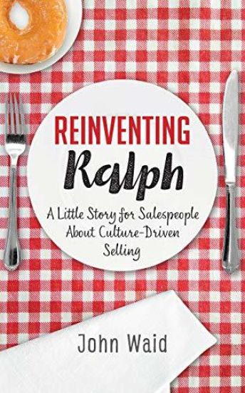 Reinventing Ralph: A Little Story for Salespeople about Culture-Driven Selling