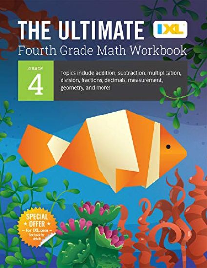 The Ultimate Grade 4 Math Workbook: Multi-Digit Multiplication, Long Division, Addition, Subtraction, Fractions, Decimals, Measurement, and Geometry f