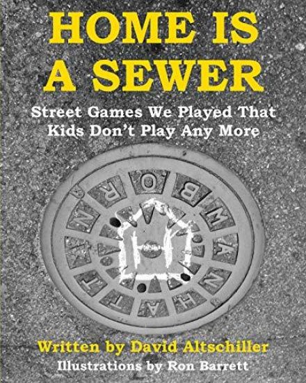Home Is a Sewer: Street Games We Played That Kids Don't Play Any More