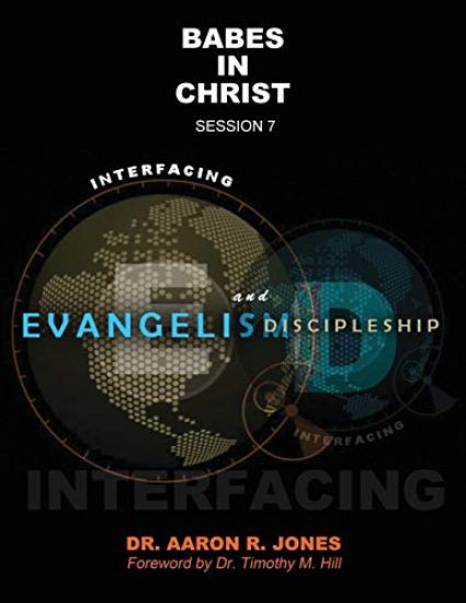 Interfacing Evangelism and Discipleship Session 7