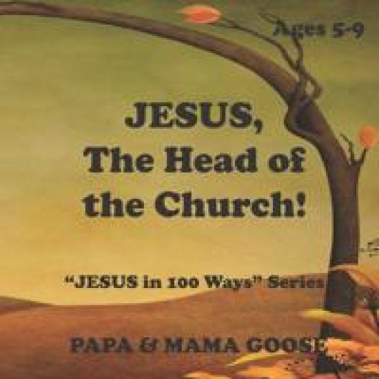 JESUS, The Head of the Church!: "JESUS in 100 Ways" Series