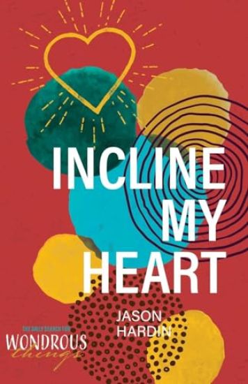 Incline My Heart