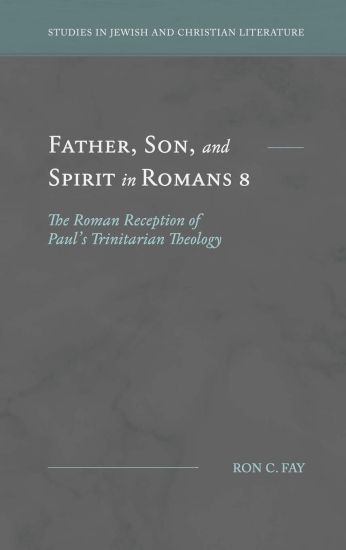 Father, Son, and Spirit in Romans 8